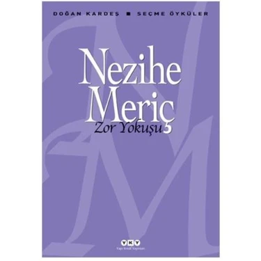 Zor Yokuşu: Seçme Öyküler - Nezihe