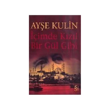 İçimde Kızıl Bir Gül Gibi - Ayşe