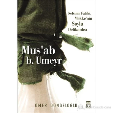 Timaş Yayınları Mus'ab b. Umeyr İle İslamiyet'in İlk Yılları - Ömer Döngeloğlu, 159