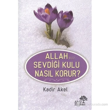 Allah Sevdiği Kulu Nasıl