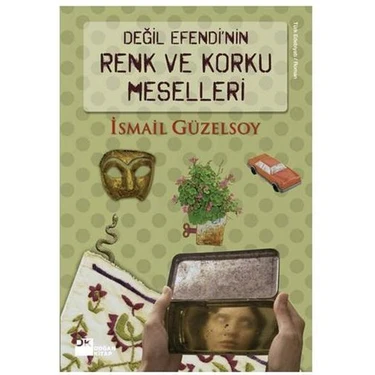 Değil Efendi'nin Renk ve Korku Meselleri - İsmail