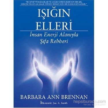 Butik Yayınları Işığın Elleri Barbara Ann Brennan 328 Sayfa İnsan Enerji Alanı Üzerine Hobi