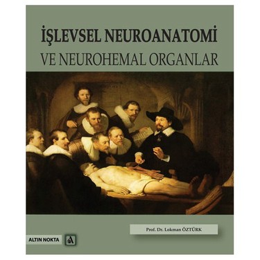 Islevsel Neuroanatomi Ve Neurohemal Organlar Lokman Ozturk Kitabi