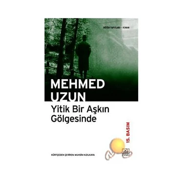 İthaki Yayınları Yitik Bir Aşkın Gölgesinde Romanı Mehmed Uzun 15. Basım Normal Boy Cilt