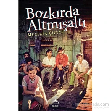 İletişim Yayınevi Bozkırda Altmışaltı - Mustafa Çiftci Normal Boy