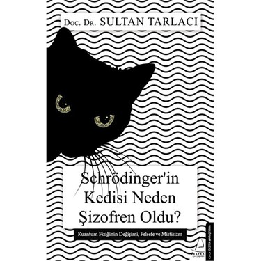 Schrodinger In Kedisi Neden Sizofren Oldu Sultan Tarlaci Kitabi