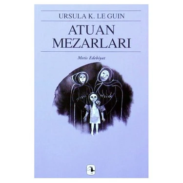 Atuan Mezarları: Yerdeniz Üçlemesi 2 -  Ursula K. Le
