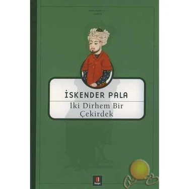 İki Dirhem Bir Çekirdek - İskender