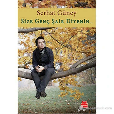 Size Genç Şair Diyenin... - Serhat