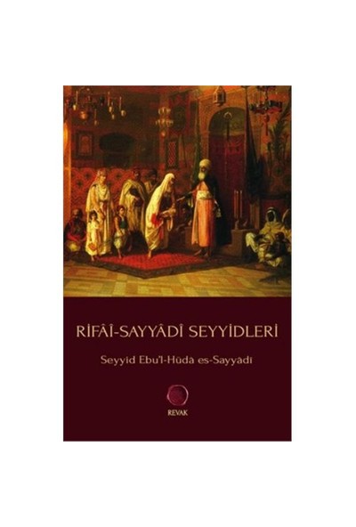 Rifai-Sayyadi Seyyidleri-Seyyid Ebu'L Hüda Es Sayyadi