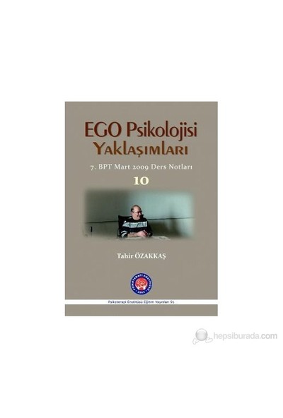 Ego Psikolojisi Yaklaşımları - 10-Tahir Özakkaş
