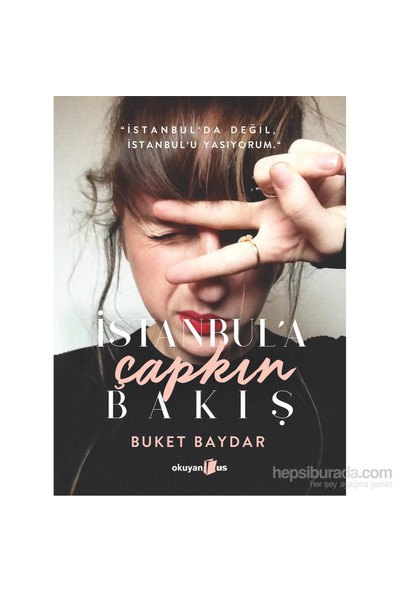 İstanbul’A Çapkın Bakış-Buket Baydar
