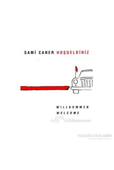Hoşgeldiniz Willkommen Welcome-Sami Caner