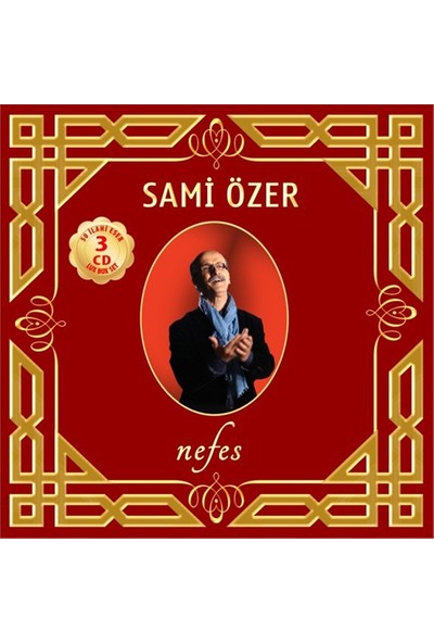 Sami Özer - Nefes - 50 İlahi Eser (3 Cd Lux Box Set)