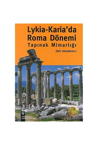 Lykia - Karia'da Roma Dönemi Tapınak Mimarlığı
