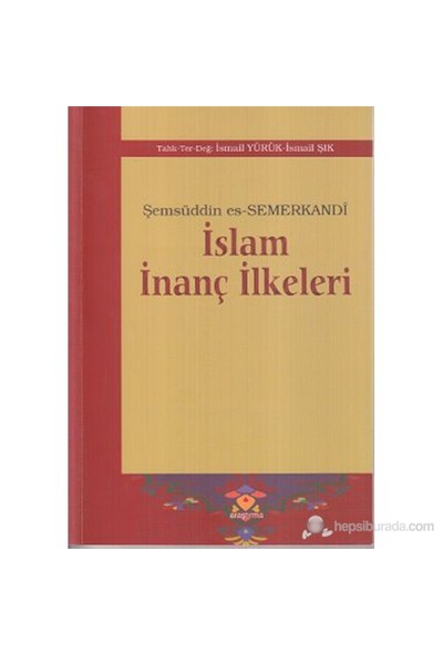 İslam İnanç İlkeleri-Şemsüddin Es-Semerkandi