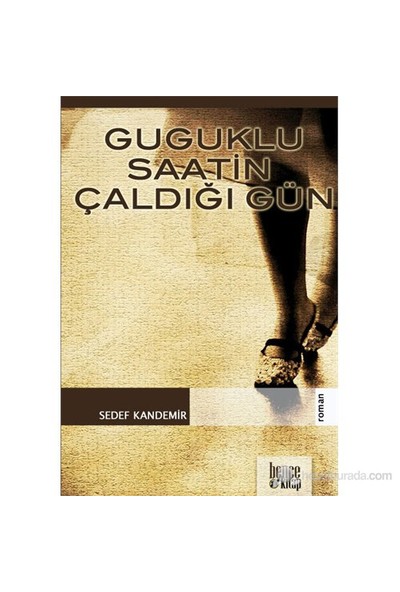 Guguklu Saatin Çaldığı Gün-Sedef Kandemir