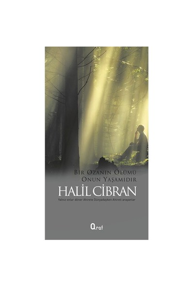 Bir Ozanın Ölümü Onun Yaşamıdır-Halil Cibran