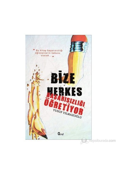 Bize Herkes Başarısızlığı Öğretiyor