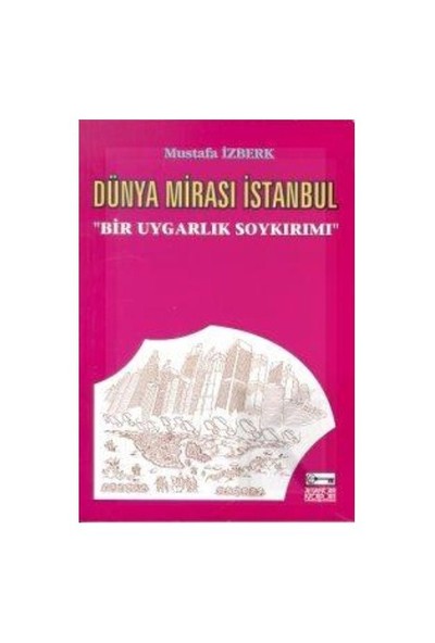 Dünya Mirası İstanbul-Mustafa İzberk