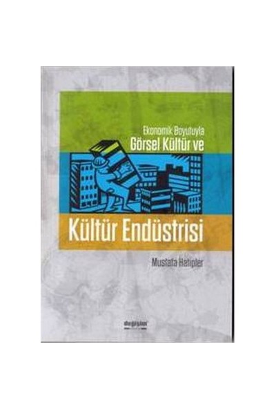 Kültür Endüstrisi - Mustafa Hatipler