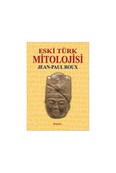 Eski Türk Mitolojisi - Jean-Paul Roux