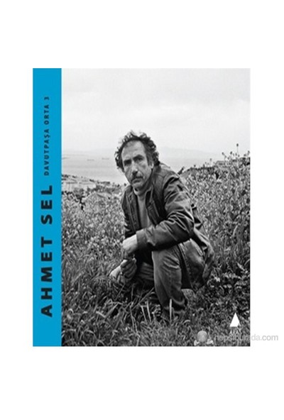 Davutpaşa Orta 3-Ahmet Sel