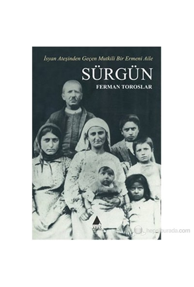 Sürgün (İsyan Ateşinden Geçen Mutkili Bir Ermeni Aile)-Ferman Toroslar