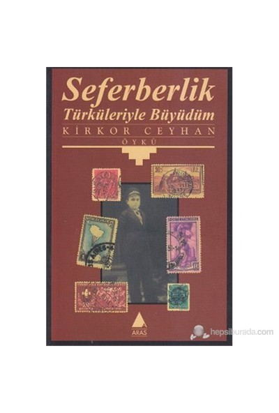 Seferberlik Türküleriyle Büyüdüm