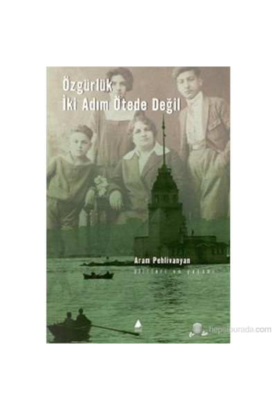 Özgürlük İki Adım Ötede Değil (Kağaki Jığhorin Meç)-Aram Pehlivanyan