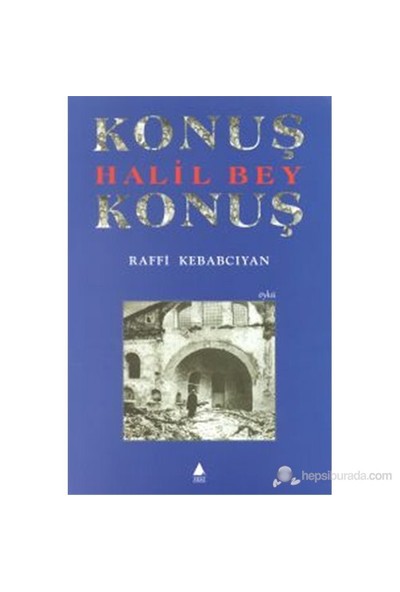 Konuş Halil Bey Konuş