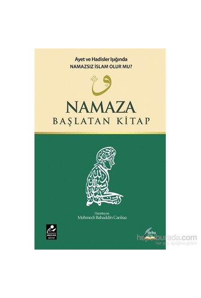 Namaza Başlatan Kitap - Mehmed Bahattin Canbaz