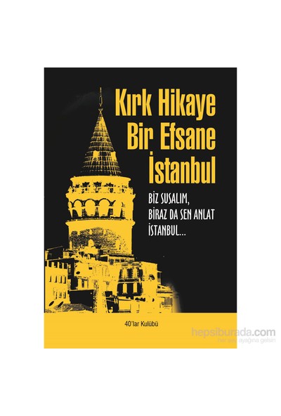 Kırk Hikaye Bir Efsane İstanbul-Kolektif