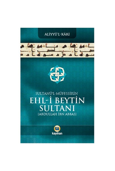 Sultanü’L-Müfessirin Ehl-İ Beytin Sultanı-Aliyyü' L- Kari