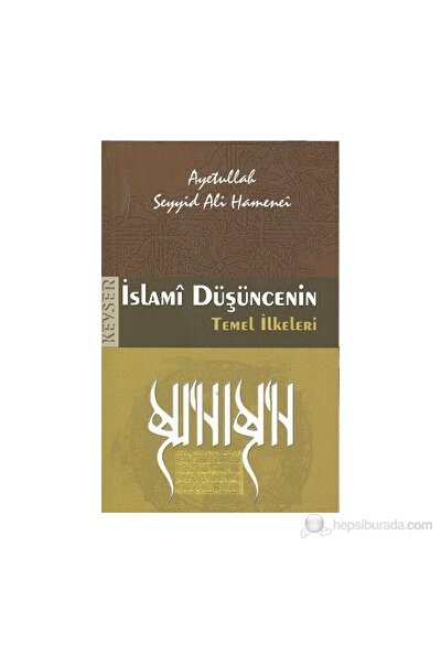 İslami Düşüncenin Temel İlkeleri-Seyyid Ali Hamanei