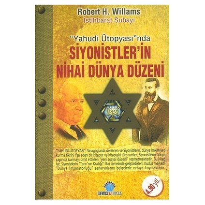 Siyonistlerin Nihai Dünya Düzeni - Robert H. Williams