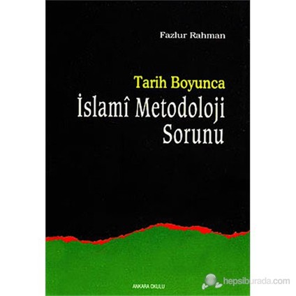 Tarih Boyunca İslami Metodoloji Sorunu ( Islamic Methodology İn History )-Fazlur Rahman