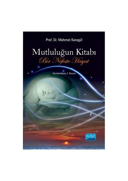 Mutluluğun Kitabı: Bir Nefeste Hayat-Mehmet Karagül