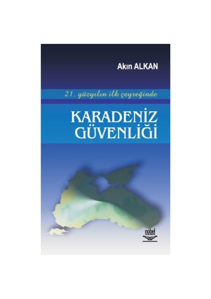 21. Yüzyılın İlk Çeyreğinde Karadeniz Güvenliği