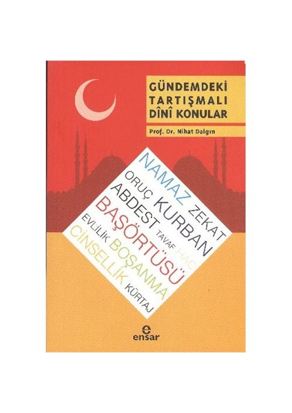 Gündemdeki Tartışmalı Dini Konular-Nihat Dalgın