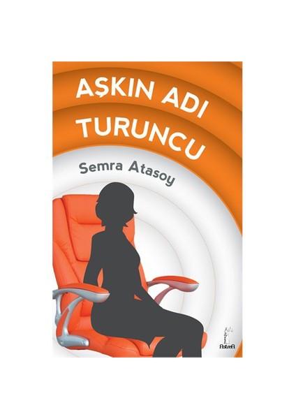 Aşkın Adı Turuncu-Semra Atasoy