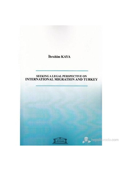 Seeking A Perspective On İnternational Migration And Turkey-İbrahim Kaya