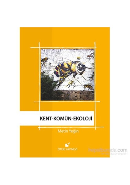 Kent - Komün - Ekoloji-Metin Yeğin