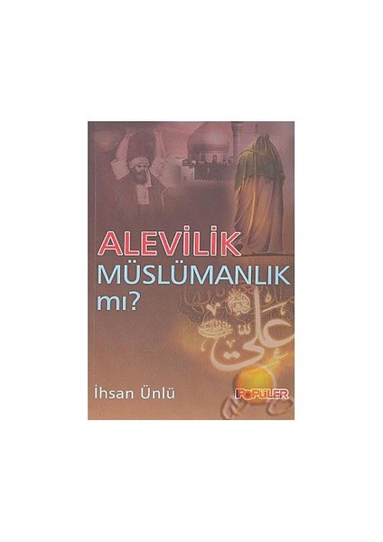 Alevilik Müslümanlık Mı?-İhsan Ünlü