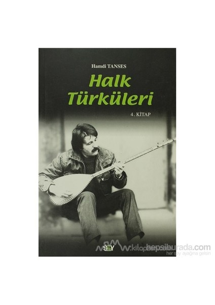 Halk Türküleri 4. Kitap Güfte Ve Besteleriyle-Hamdi Tanses