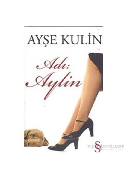 Adı: Aylin - Ayşe Kulin