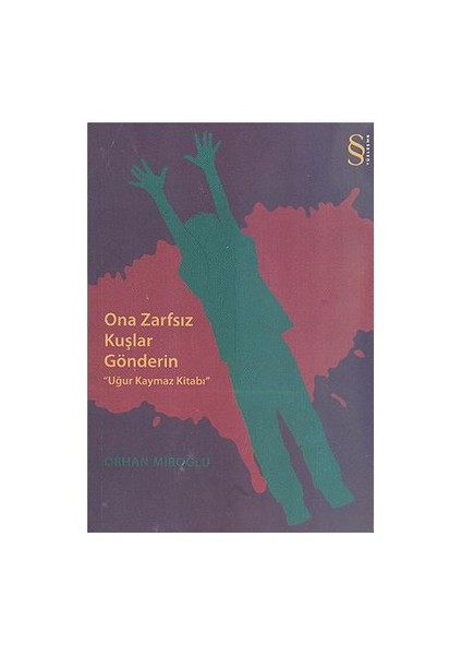 Ona Zarfsız Kuşlar Gönderin - Uğur Kaymaz