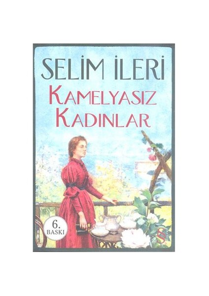 Kamelyasız Kadınlar - Selim İleri