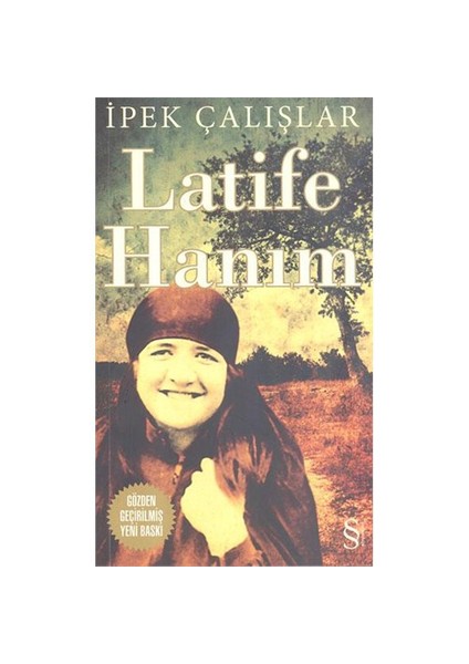 Latife Hanım - İpek Çalışlar