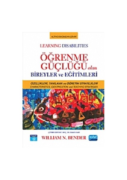 Öğrenme Güçlüğü olan Bireyler ve Eğitimleri - William N. Bender